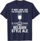 It May Look I'm Listening - Drinking Beer Belgian-Style Ale