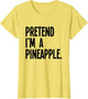 Pretend I'm A Pineapple Funny Halloween Party Costume