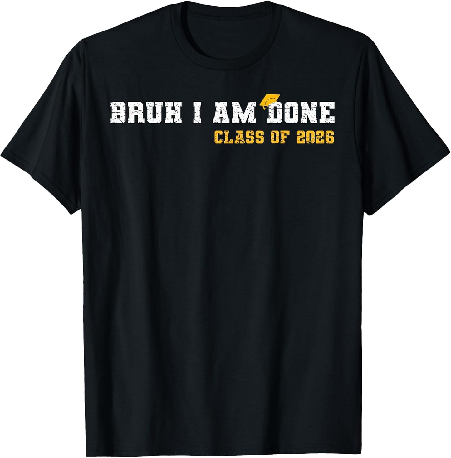 Bruh I'm Done 26 Class of 2026 Funny 2026 School Graduation