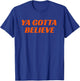 Ya Gotta Believe New York