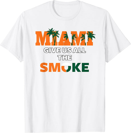 Miami Give Us All The Smoke Bold Lifestyle Palm Streetwear