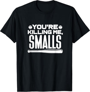 You're Killing Me, Smalls Baseball Player Sports