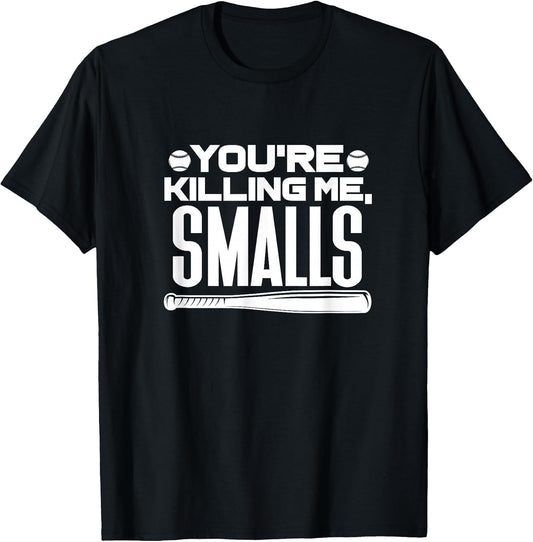 You're Killing Me, Smalls Baseball Player Sports
