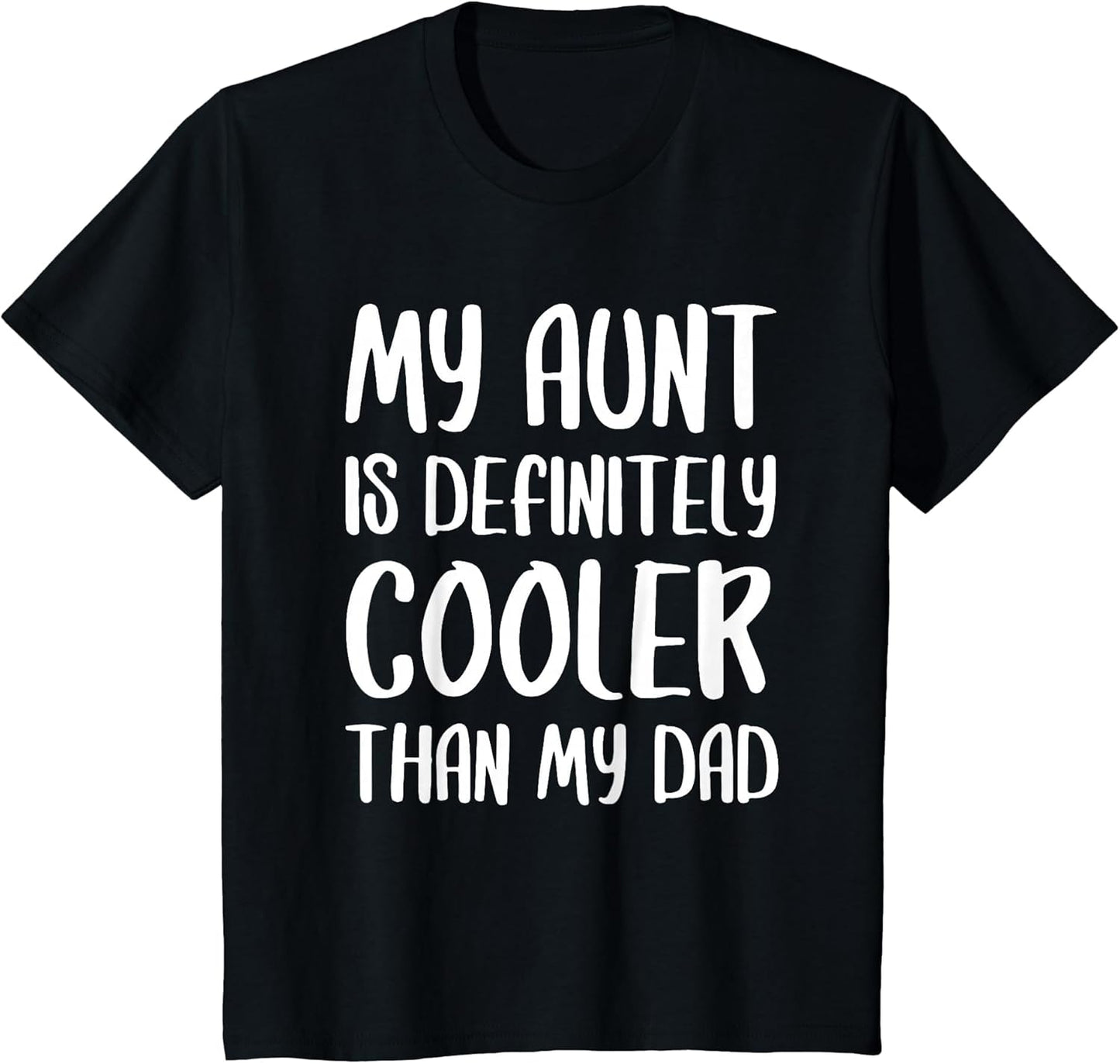 My Aunt is Definitely Cooler Than My Dad Shirt Mothers Day