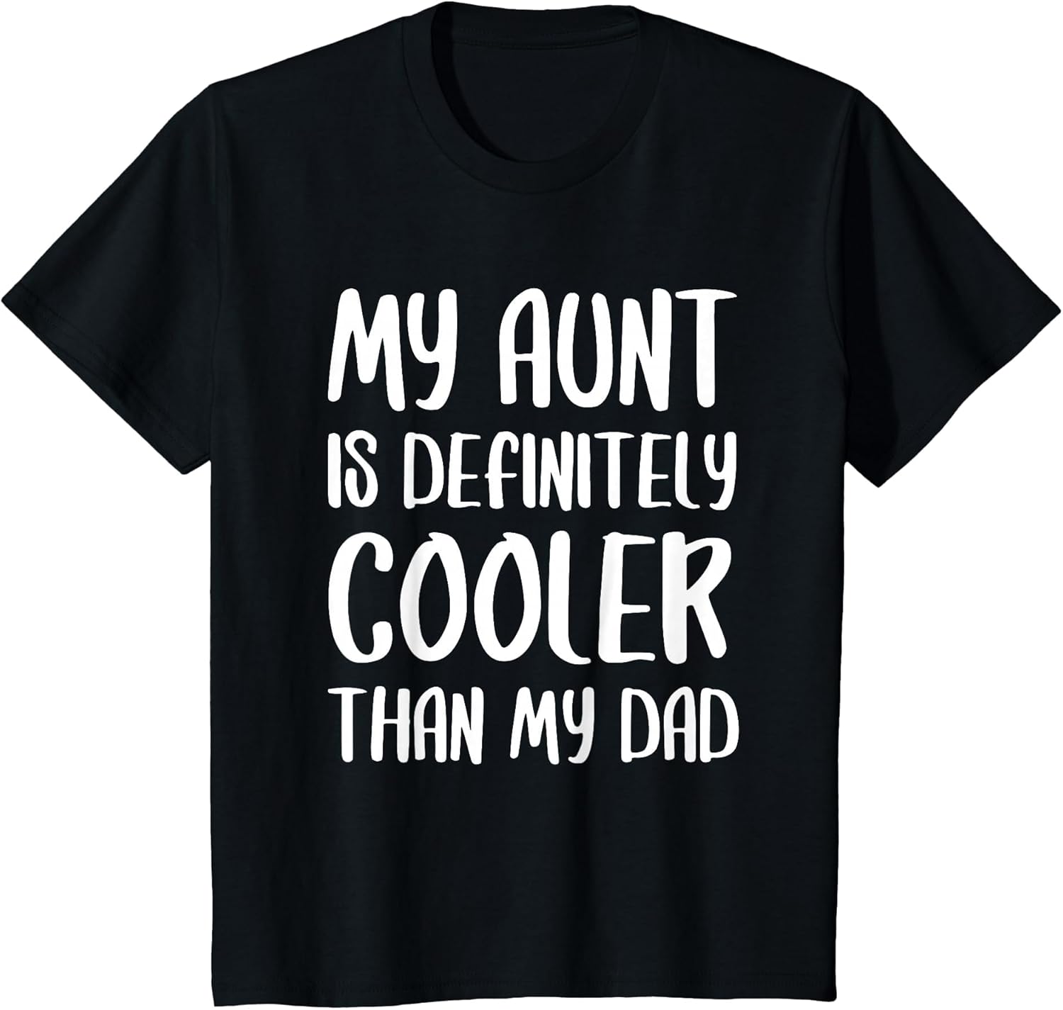 My Aunt is Definitely Cooler Than My Dad Shirt Mothers Day
