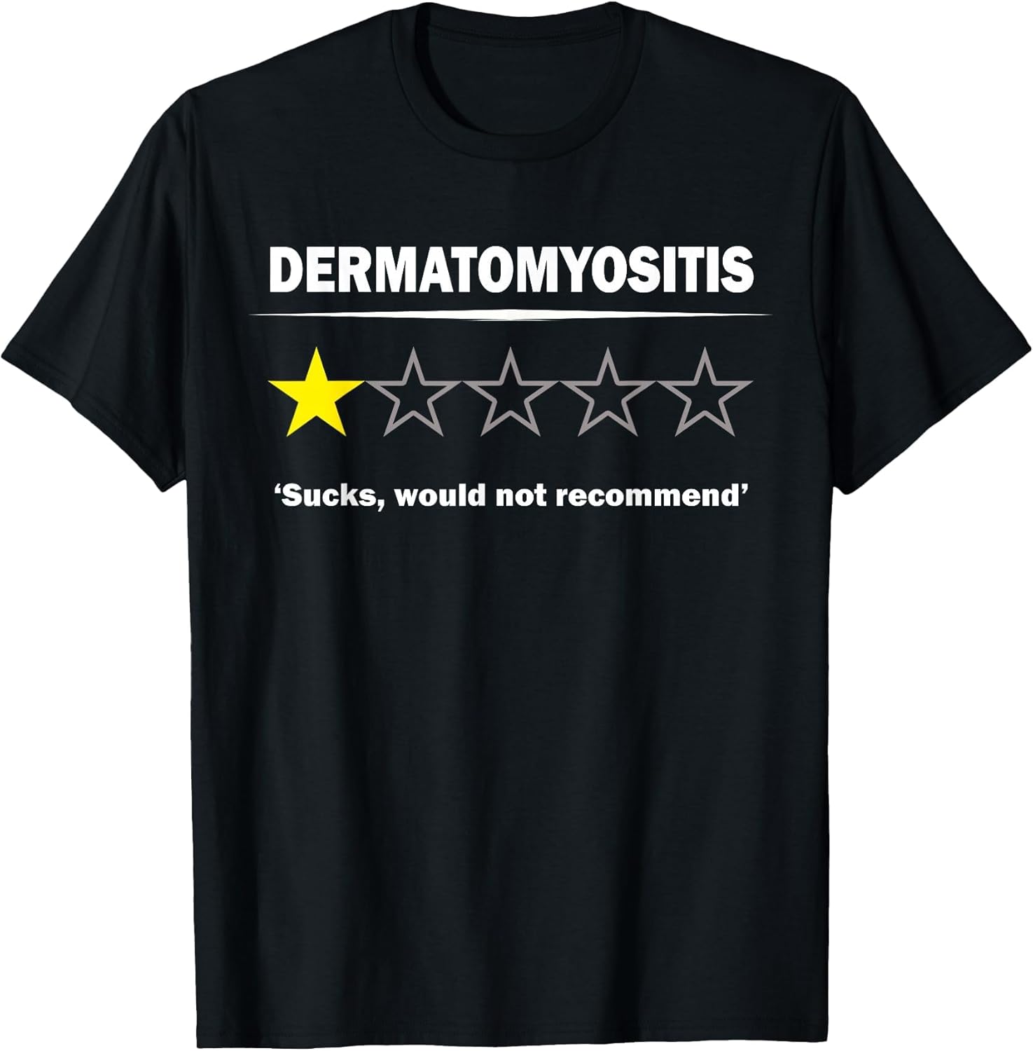 Dermatomyositis Humor One Star Rating Bold Sarcastic Design