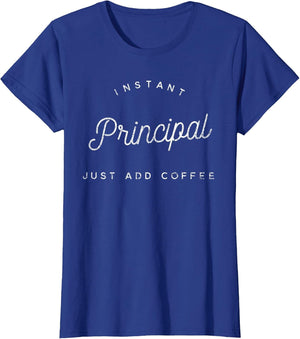 Funny Instant Principal Just Add Coffee Headmaster Gift