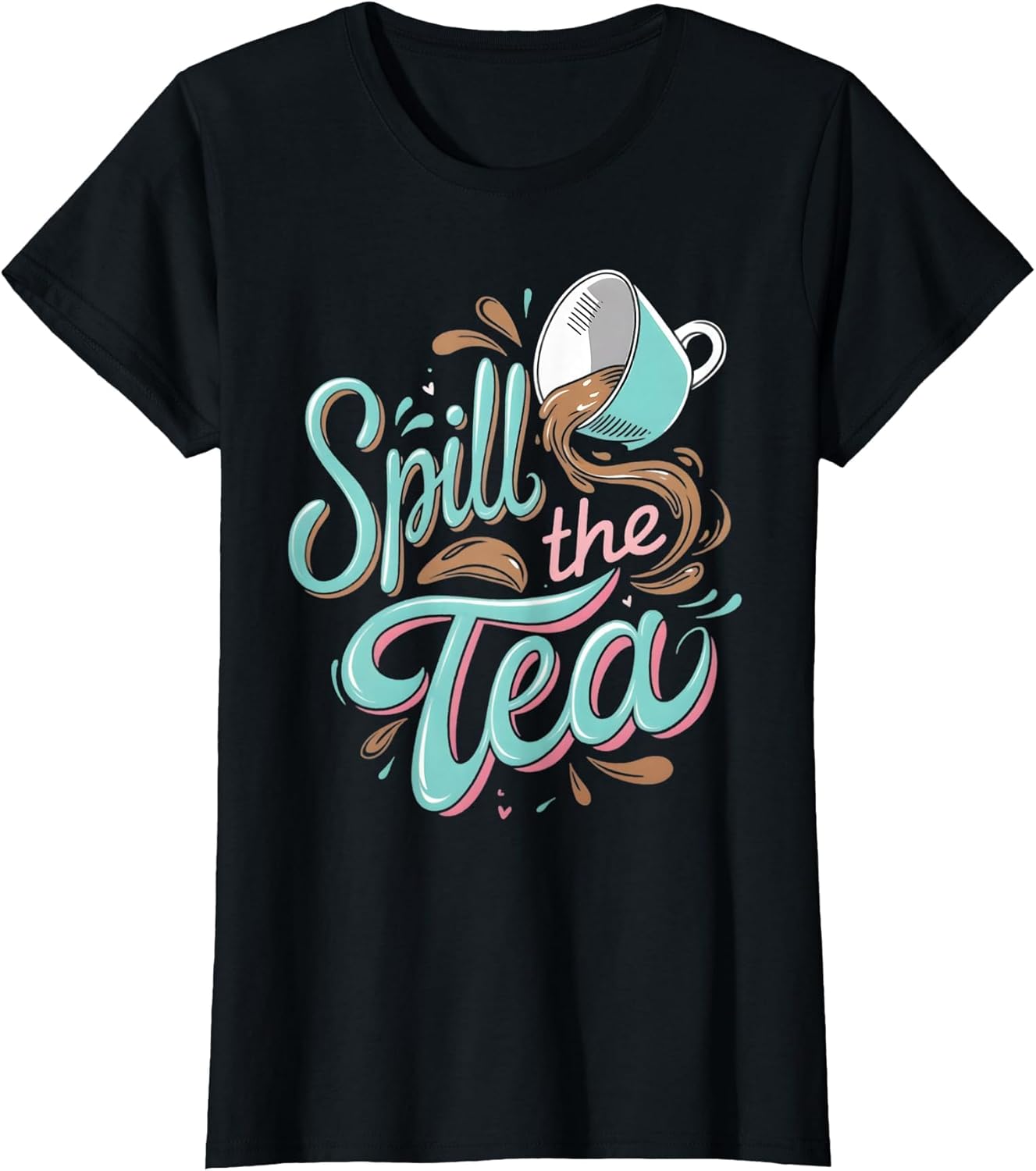 Spill the Tea Funny Tea Lover and Gossip Enthusiast Design