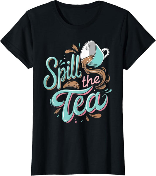 Spill the Tea Funny Tea Lover and Gossip Enthusiast Design