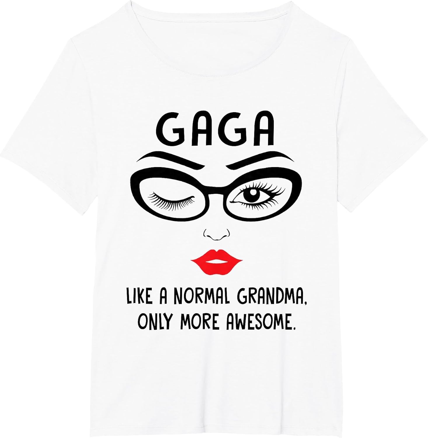 Gaga Like A Normal Grandma Only More Awesome Winking Eye