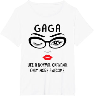 Gaga Like A Normal Grandma Only More Awesome Winking Eye