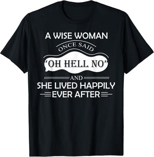 A Wise Woman Once Said Oh Hell No and She Lived Happily Ever