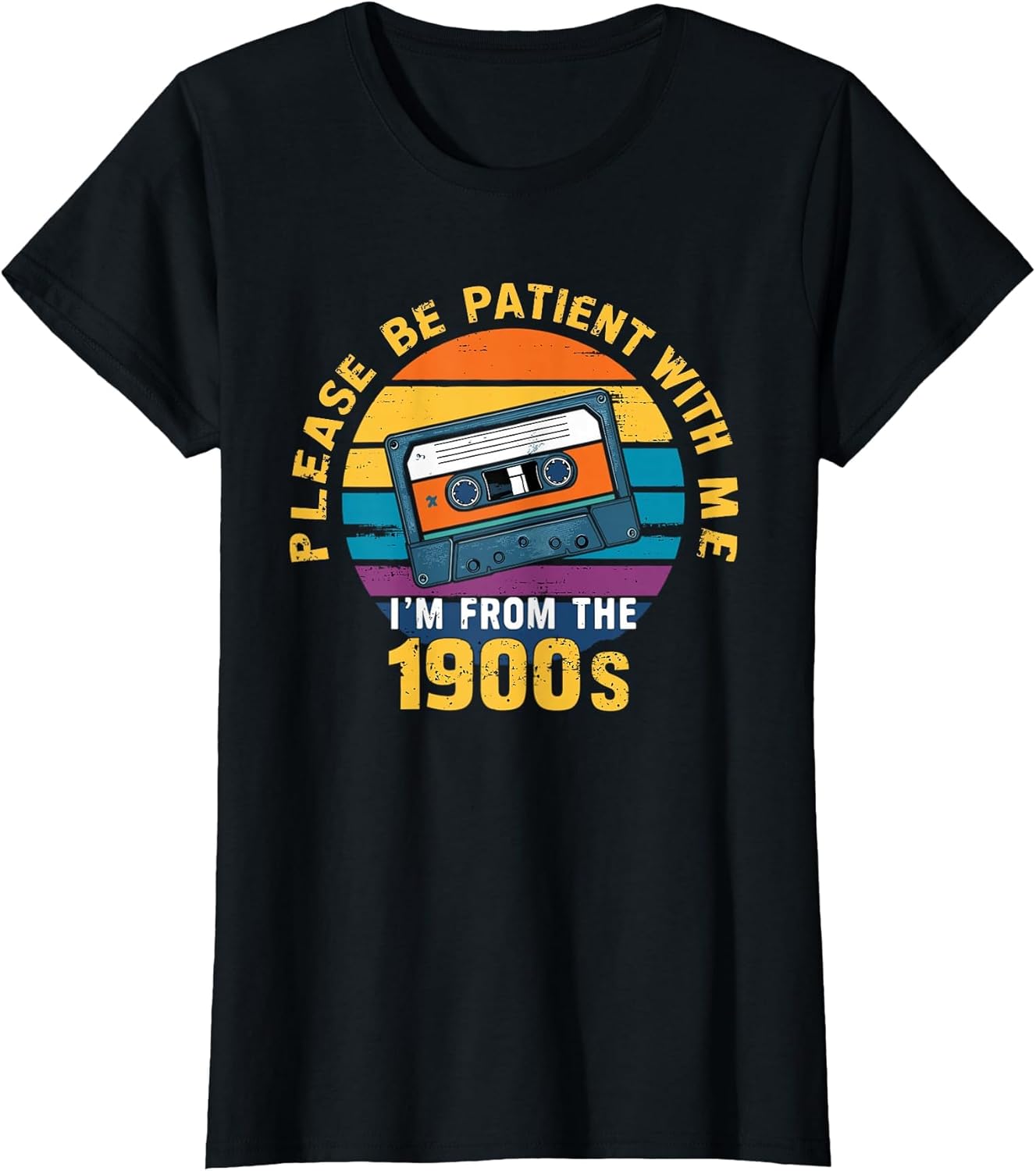 Please Be Patient with Me I'm from The 1900s Funny Dad