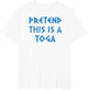 Pretend This is A Toga Party Funny Greek Party Costume