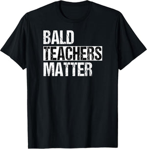 Bald Teachers Matter Funny Bald Man