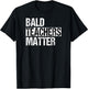 Bald Teachers Matter Funny Bald Man