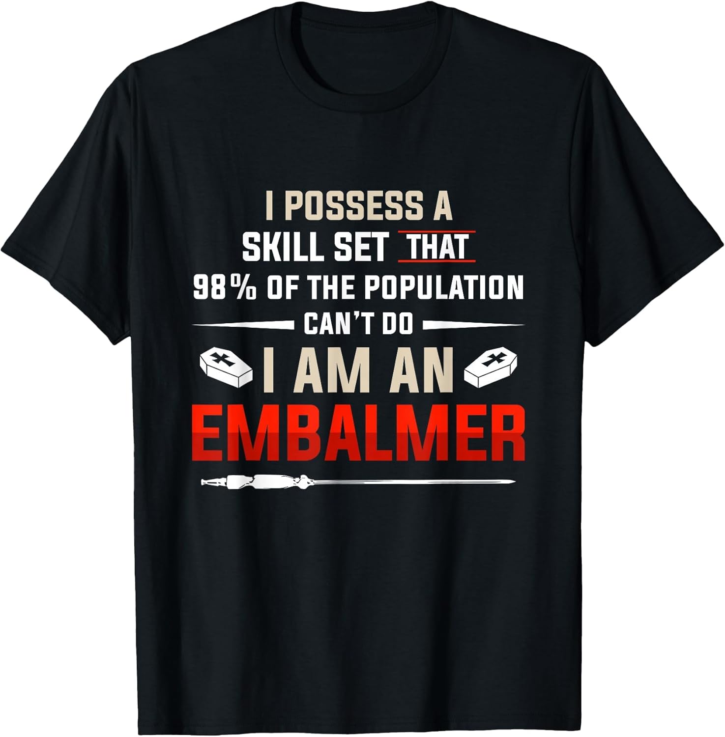 Embalmer Skill Set Funny Embalming Gifts