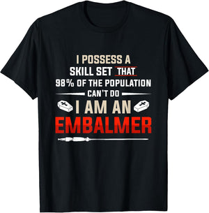 Embalmer Skill Set Funny Embalming Gifts