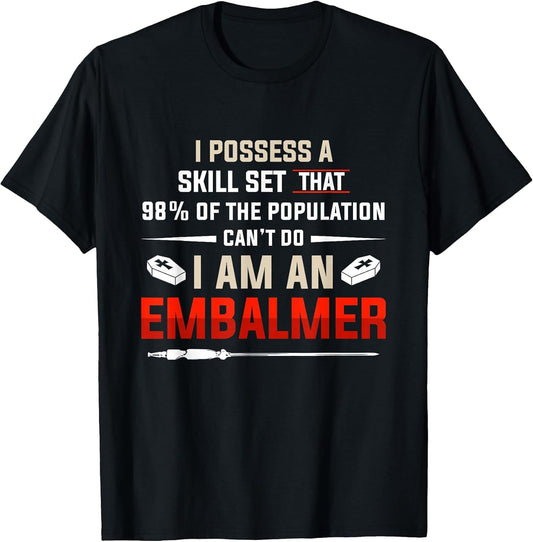 Embalmer Skill Set Funny Embalming Gifts