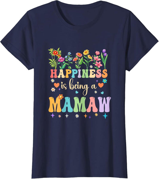 Happiness is Being A Mamaw Floral Design Mamaw Mothers Day