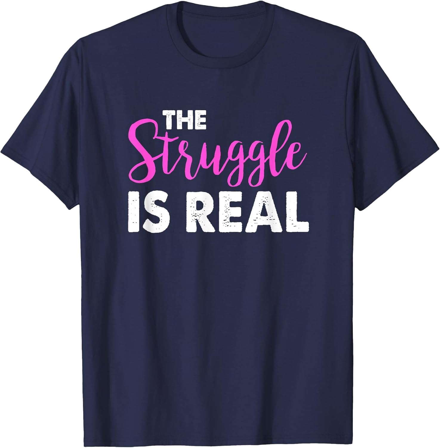 The Struggle is Real Cute Funny Workout Shirt