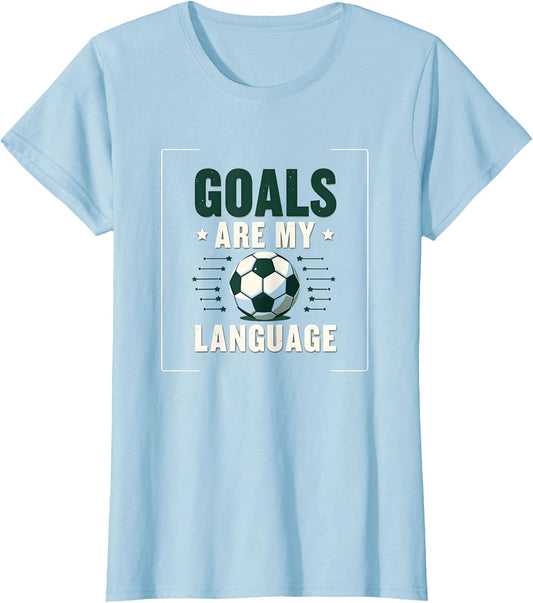 Goals Are My Language Soccer Girls Design