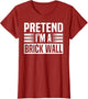 Pretend Im A Brick Wall Funny Easy Lazy Halloween Costume