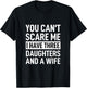 Father You Can´t Scare Me I Have Three Daughters and A Wife