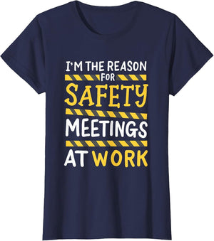I'm The Reason for Safety Meetings - Funny Workplace Humor
