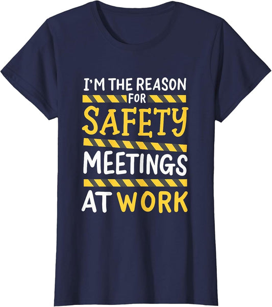 I'm The Reason for Safety Meetings - Funny Workplace Humor