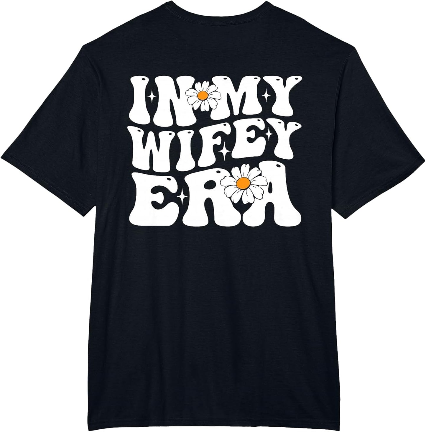 in My Wifey Era Retro Daisy Groovy 70s Style on Back