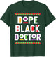 Dope Black Doctor Proud Medical Professional Culture