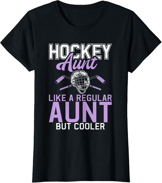 Hockey Aunt Like a Regular Uncle but Cooler Hockey Aunt