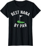 Nana Golf Shirt Best Nana by Par Grandma Golfer Golfing