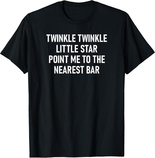 Twinkle Twinkle Little Star Lead Me to The Nearest Bar