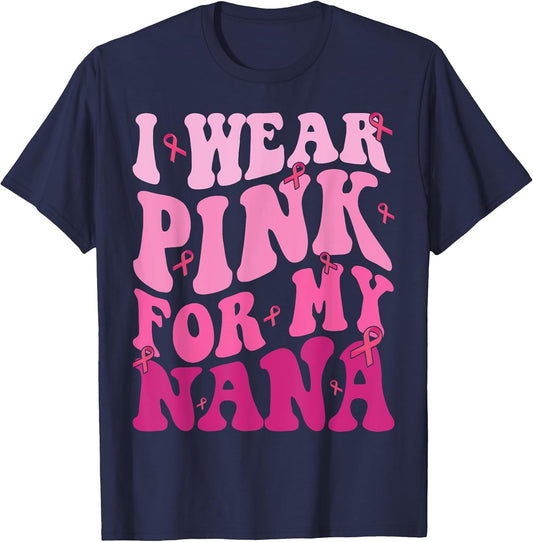 I Wear Pink for My Nana Breast Cancer Grandma Support Squads