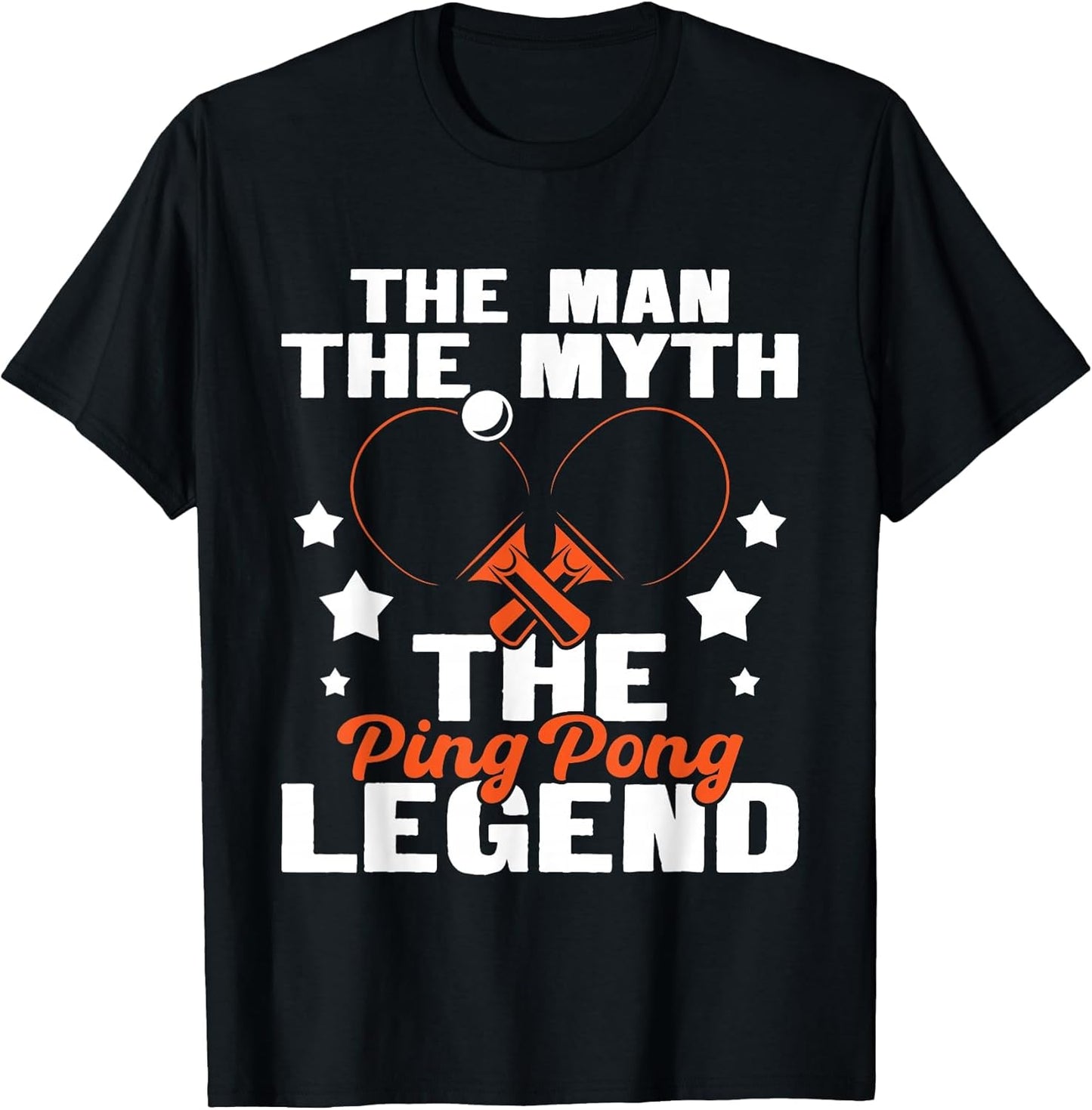 The Man The Myth The Ping Pong Legend - Tournament Lover