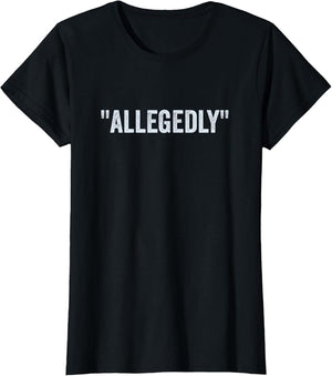 Allegedly, Funny Lawyer, Funny Attorney, Lawyer Quote