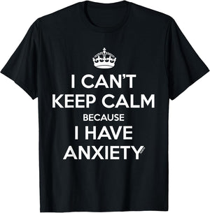 I Can't Keep Calm, I Have Anxiety