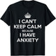 I Can't Keep Calm, I Have Anxiety