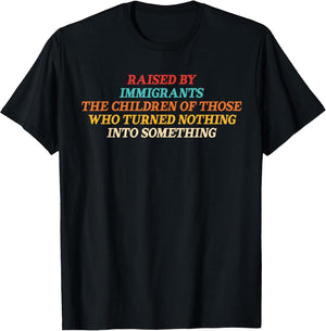 Raised by Immigrants The Children of Those Who Turned Quote
