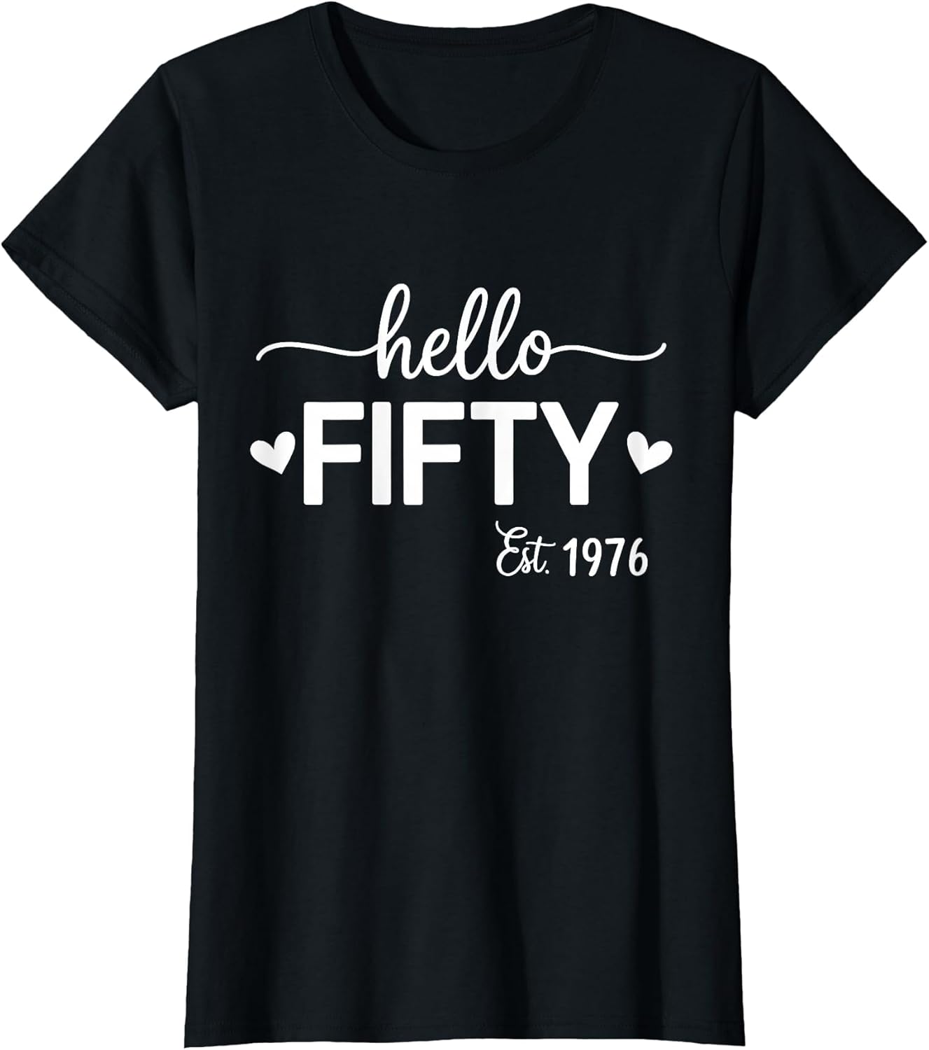 Hello Fifty 50 Years Old est 1976 50th Birthday Women