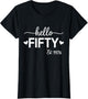 Hello Fifty 50 Years Old est 1976 50th Birthday Women