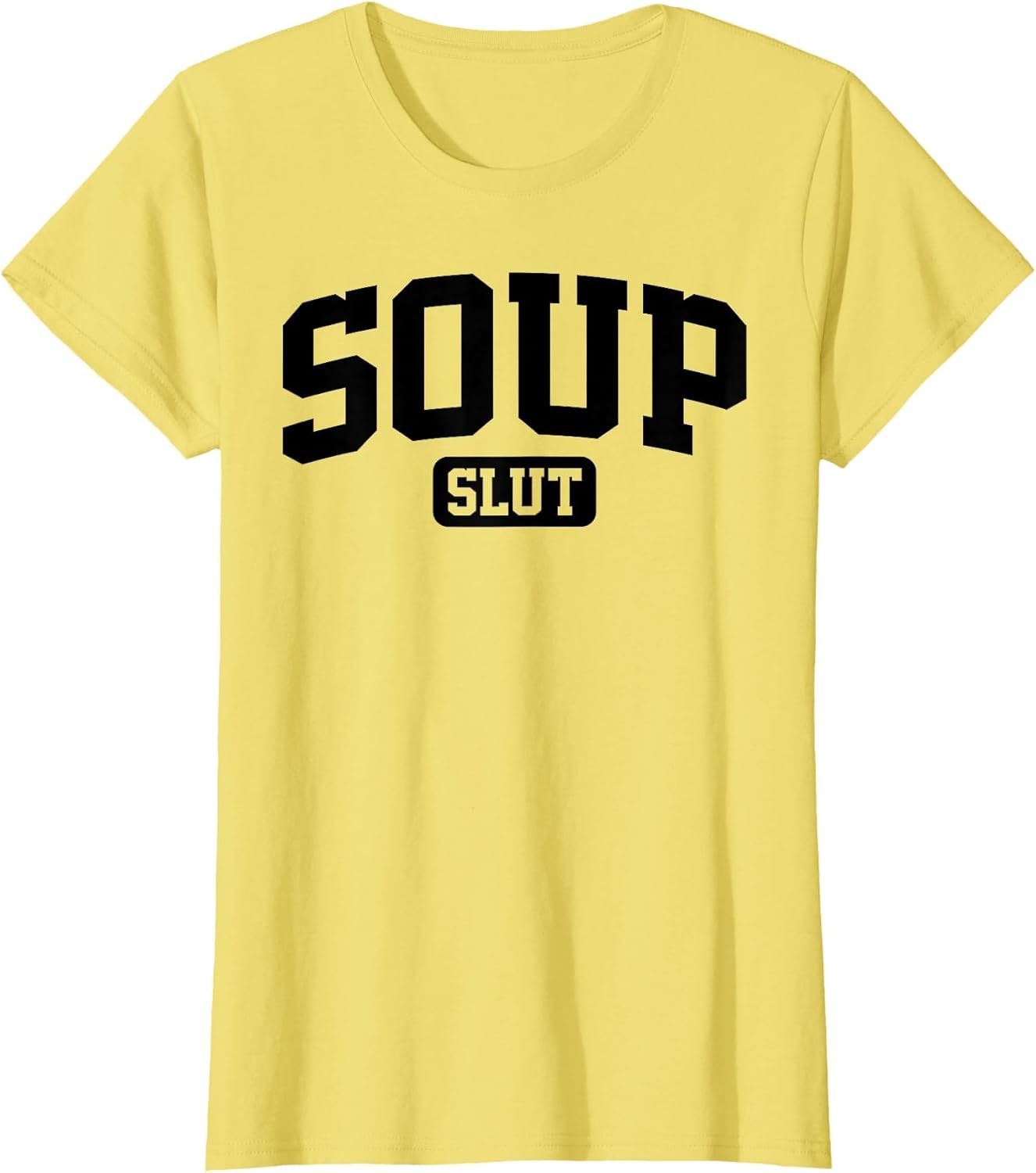Soup Slut Funny Saying Sarcastic Humor
