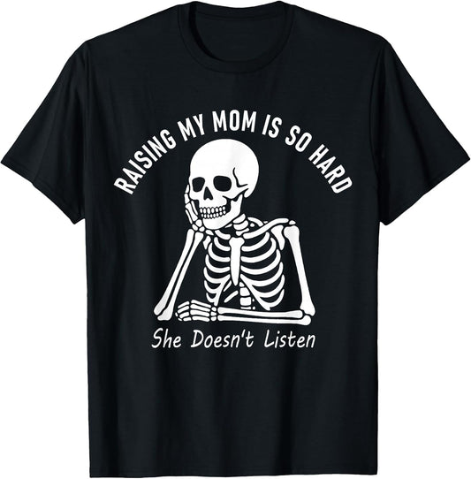 Raising My Mom is So Hard She Doesn't Listen Skeleton Meme