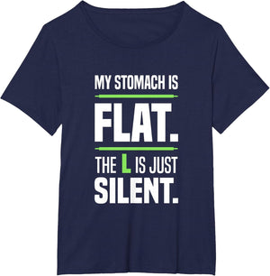 My Stomach is Flat. The L is just Silent. Beer Belly Big