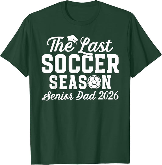 Last Soccer Season Soccer Senior Dad 2026