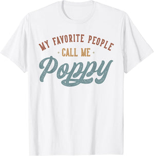 My Favorite People Call Me Poppy - Funny Poppy Birthday