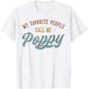 My Favorite People Call Me Poppy - Funny Poppy Birthday