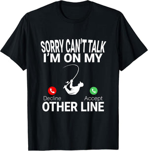 Sorry Can’t Talk I’m On My Other Line Funny Fishing Phone